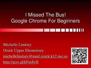 I Missed The Bus! Google Chrome For Beginners