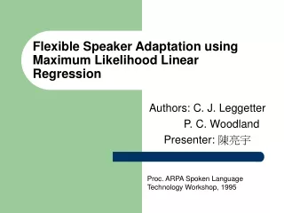 Flexible Speaker Adaptation using Maximum Likelihood Linear Regression