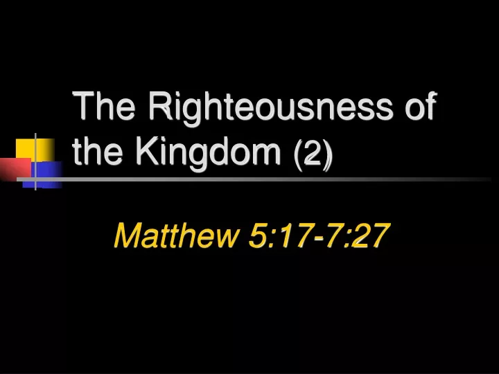 the righteousness of the kingdom 2