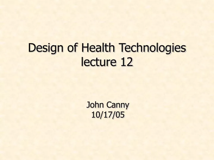 design of health technologies lecture 12