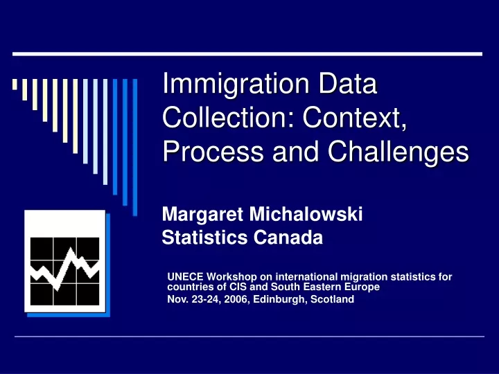 immigration data collection context process and challenges margaret michalowski statistics canada