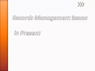 Records  Management  Issues  in  Present