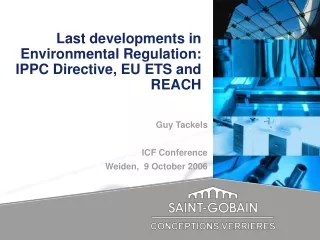 Last developments in Environmental Regulation: IPPC Directive, EU ETS and REACH