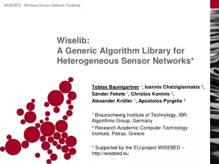 Wiselib:  A Generic Algorithm Library for Heterogeneous Sensor Networks*