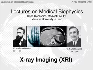 Lectures on Medical Biophysics Dept. Biophysics, Medical Faculty ,  Masaryk University in Brno