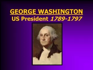 GEORGE WASHINGTON US President  1789-1797