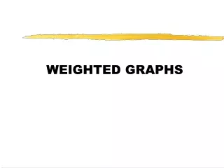 WEIGHTED GRAPHS