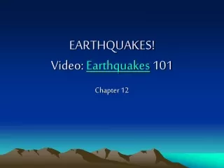 EARTHQUAKES! Video:  Earthquakes  101