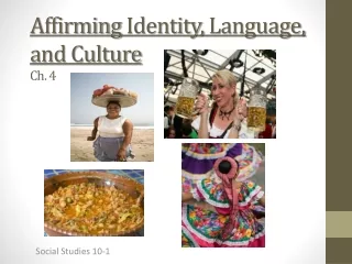 Affirming  Identity,  Language, and  Culture Ch. 4