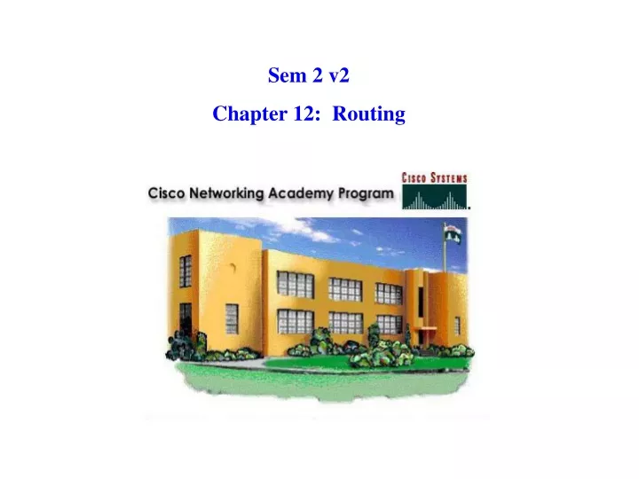 sem 2 v2 chapter 12 routing