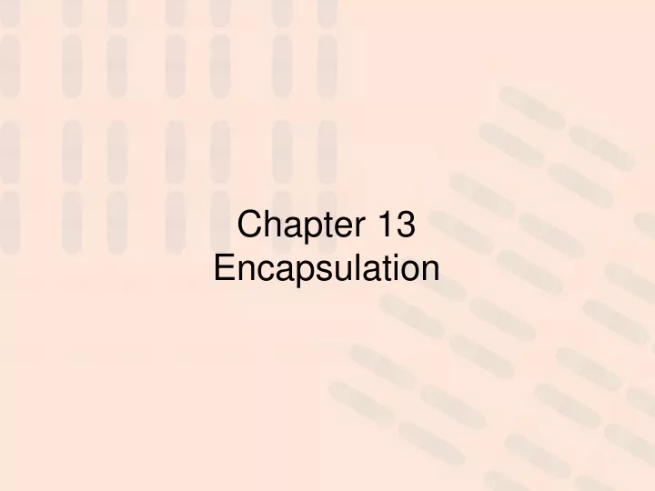 chapter 13 encapsulation