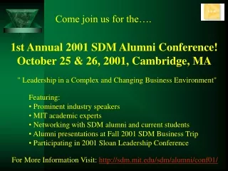 1st Annual 2001 SDM Alumni Conference! October 25 &amp; 26, 2001, Cambridge, MA