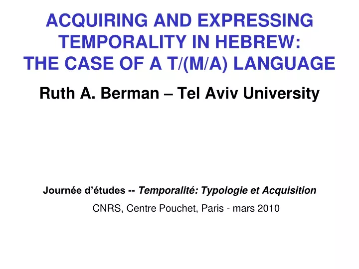 acquiring and expressing temporality in hebrew the case of a t m a language