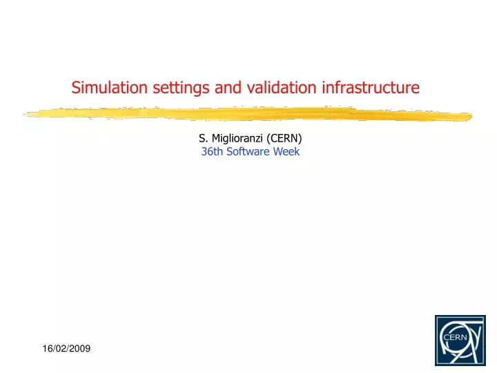 simulation settings and validation infrastructure