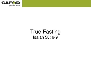True Fasting Isaiah 58: 6-9