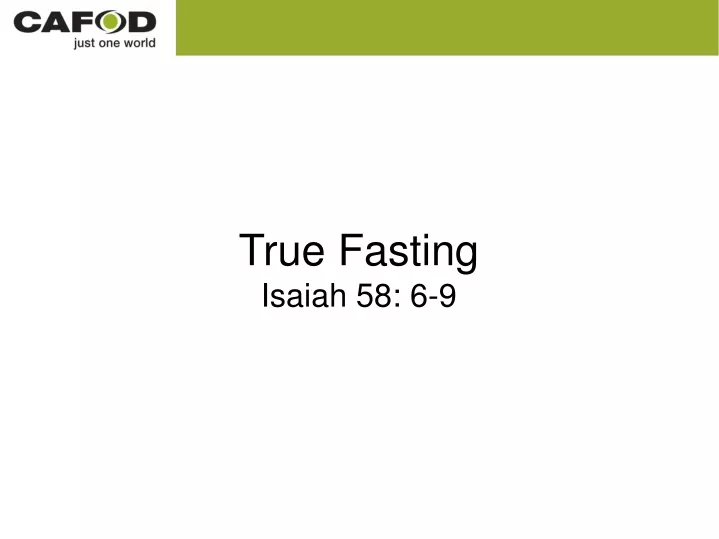 true fasting isaiah 58 6 9