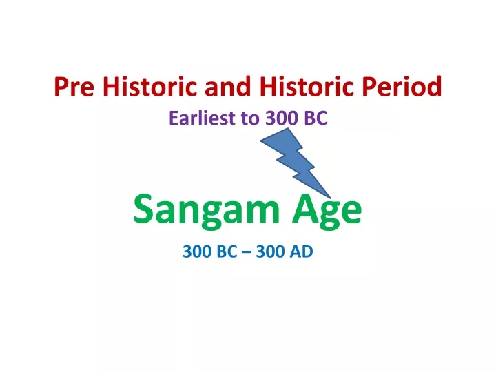 pre historic and historic period earliest to 300 bc
