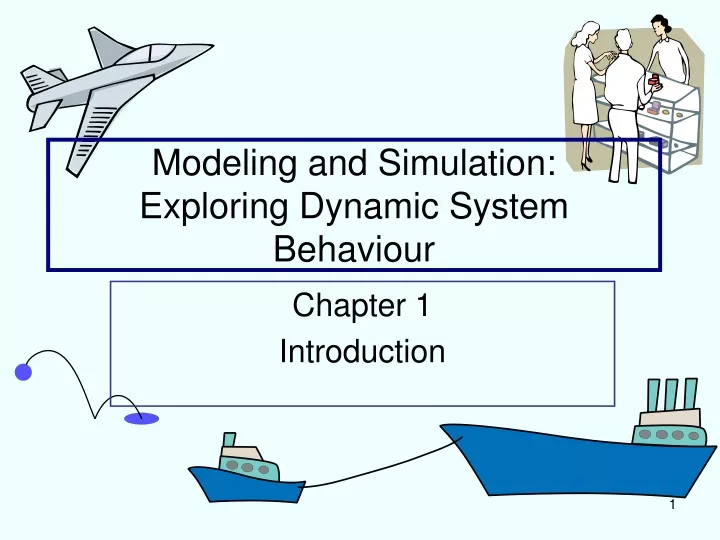 modeling and simulation exploring dynamic system behaviour