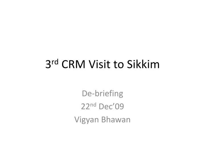 3 rd crm visit to sikkim