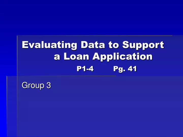 evaluating data to support a loan application p1 4 pg 41