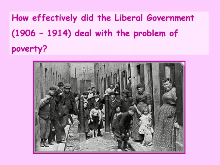 how effectively did the liberal government 1906