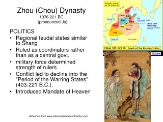 Zhou (Chou) Dynasty 1076-221 BC   (pronounced Jo)