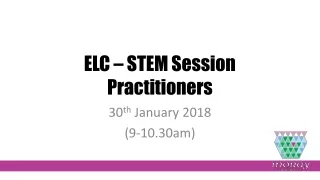 ELC – STEM Session Practitioners