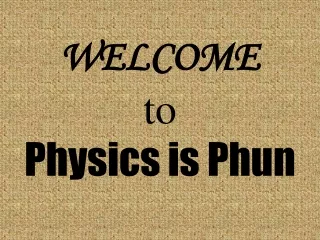WELCOME to Physics is Phun