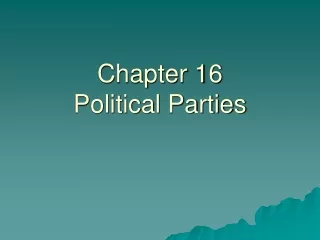 Chapter 16 Political Parties