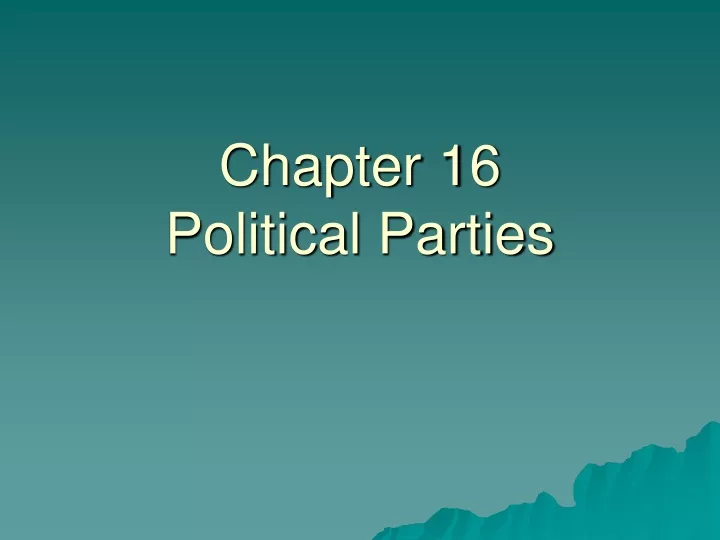 chapter 16 political parties