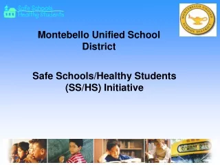 Safe Schools/Healthy Students (SS/HS) Initiative