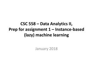 CSC 558 – Data Analytics II, Prep for assignment 1 – Instance-based (lazy) machine learning