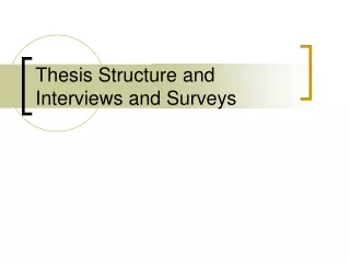 Thesis Structure and Interviews and Surveys