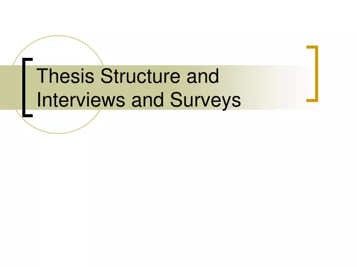 thesis structure and interviews and surveys