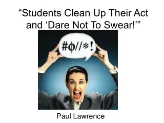 “Students Clean Up Their Act and ‘Dare Not To Swear!’”