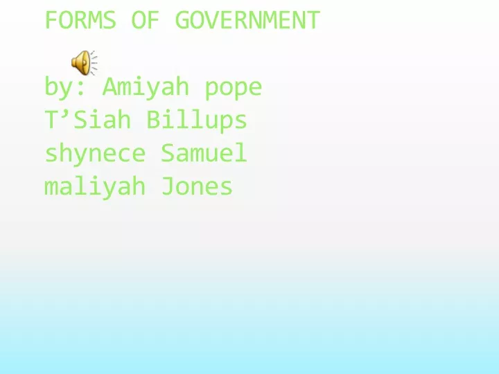 forms of government by amiyah pope t siah billups shynece samuel maliyah jones