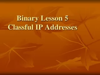 Binary Lesson 5 Classful IP Addresses