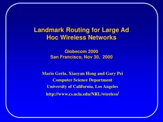 Landmark Routing for Large Ad Hoc Wireless Networks Globecom 2000 San Francisco, Nov 30,  2000