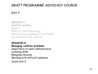 DRAFT PROGRAMME ADVOCACY COURSE DAY 2  SESSION 7 Coalition building Quiz 4