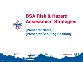 BSA Risk &amp; Hazard Assessment Strategies [Presenter Name] [Presenter Scouting Position]