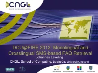 DCU@FIRE 2012: Monolingual and Crosslingual SMS-based FAQ Retrieval