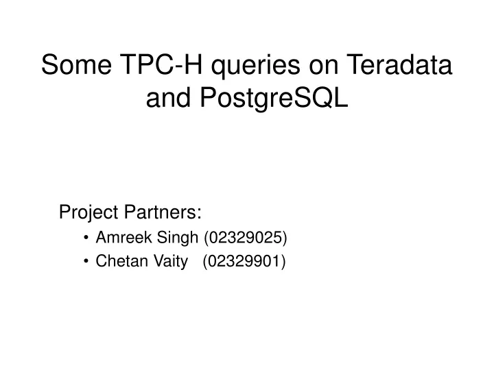 some tpc h queries on teradata and postgresql