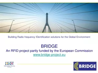 BRIDGE An RFID project partly funded by the European Commission bridge-project.eu