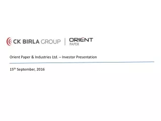 Orient Paper &amp; Industries Ltd. – Investor Presentation