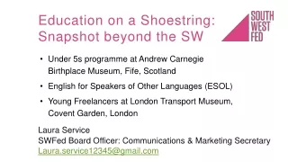 Education on a Shoestring: Snapshot beyond the SW