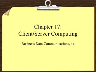 Chapter 17: Client/Server Computing