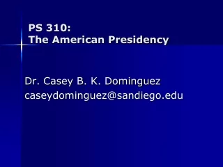 PS 310:  The American Presidency