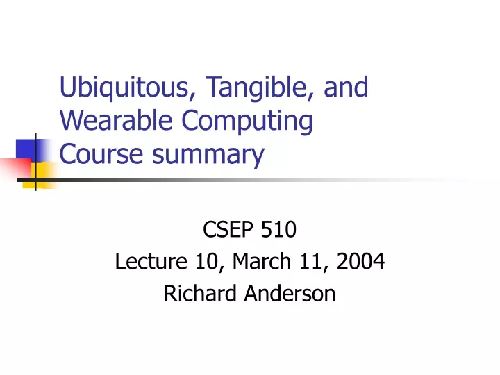 ubiquitous tangible and wearable computing course summary