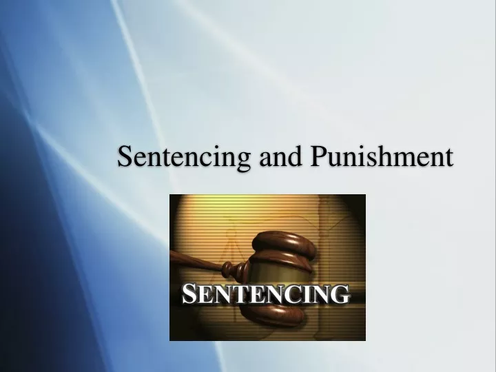 sentencing and punishment