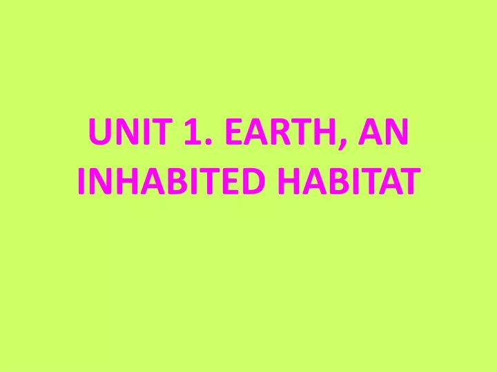 unit 1 earth an inhabited habitat
